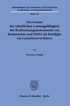 Die Grenze der inhaltlichen Leistungsfähigkeit der Rechtsetzungsinstrumente von Kommission und ESMA als Beteiligte am Lamfalussyverfahren Die Grenze der inhaltlichen Leistungsfähigkeit der Rechtsetzungsinstrumente von Kommission und ESMA als Beteiligte am Lamfalussyverfahren