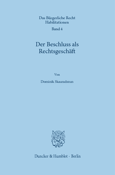 Der Beschluss als Rechtsgeschäft Der Beschluss als Rechtsgeschäft