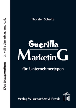 Guerilla Marketing für Unternehmertypen Guerilla Marketing für Unternehmertypen