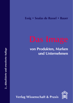 Das Image von Produkten, Marken und Unternehmen Das Image von Produkten, Marken und Unternehmen