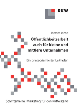 Öffentlichkeitsarbeit auch für kleine und mittlere Unternehmen Öffentlichkeitsarbeit auch für kleine und mittlere Unternehmen