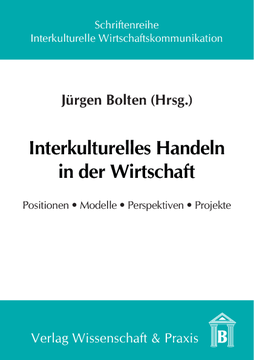 Interkulturelles Handeln in der Wirtschaft Interkulturelles Handeln in der Wirtschaft