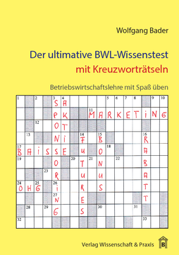 Der ultimative BWL-Wissenstest mit Kreuzworträtseln Der ultimative BWL-Wissenstest mit Kreuzworträtseln
