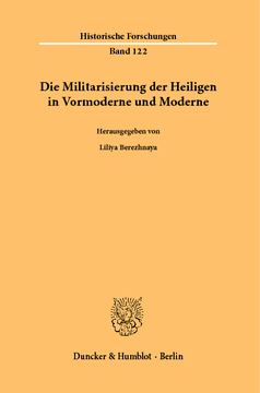 Die Militarisierung der Heiligen in Vormoderne und Moderne Die Militarisierung der Heiligen in Vormoderne und Moderne