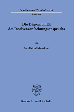 Die Disponibilität des Insolvenzanfechtungsanspruchs Die Disponibilität des Insolvenzanfechtungsanspruchs