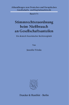 Stimmrechtszuordnungen beim Nießbrauch an Gesellschaftsanteilen Stimmrechtszuordnungen beim Nießbrauch an Gesellschaftsanteilen