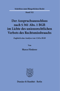 Der Anspruchsausschluss nach § 361 Abs. 1 BGB im Lichte des unionsrechtlichen Verbots des Rechtsmissbrauchs