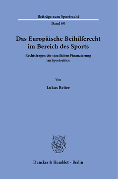Das Europäische Beihilferecht im Bereich des Sports Das Europäische Beihilferecht im Bereich des Sports