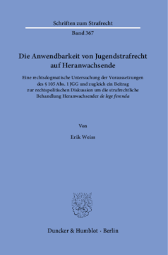 Die Anwendbarkeit von Jugendstrafrecht auf Heranwachsende Die Anwendbarkeit von Jugendstrafrecht auf Heranwachsende