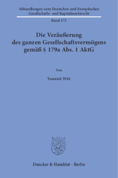 Die Veräußerung des ganzen Gesellschaftsvermögens gemäß § 179a Abs. 1 AktG Die Veräußerung des ganzen Gesellschaftsvermögens gemäß § 179a Abs. 1 AktG