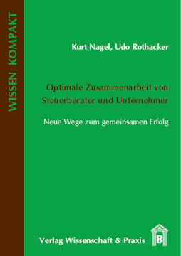 Optimale Zusammenarbeit von Steuerberater und Unternehmer Optimale Zusammenarbeit von Steuerberater und Unternehmer