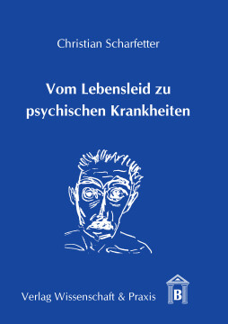 Vom Lebensleid zu psychischen Krankheiten Vom Lebensleid zu psychischen Krankheiten