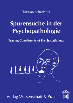Spurensuche in der Psychopathologie Spurensuche in der Psychopathologie