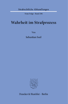 Wahrheit im Strafprozess Wahrheit im Strafprozess