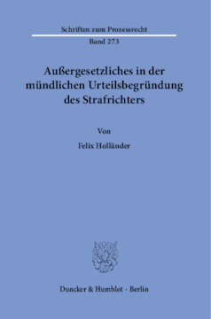 Außergesetzliches in der mündlichen Urteilsbegründung des Strafrichters Außergesetzliches in der mündlichen Urteilsbegründung des Strafrichters