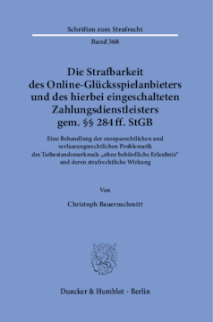 Die Strafbarkeit des Online-Glücksspielanbieters und des hierbei eingeschalteten Zahlungsdienstleisters gem. §§ 284 ff. StGB Die Strafbarkeit des Online-Glücksspielanbieters und des hierbei eingeschalteten Zahlungsdienstleisters gem. §§ 284 ff. StGB
