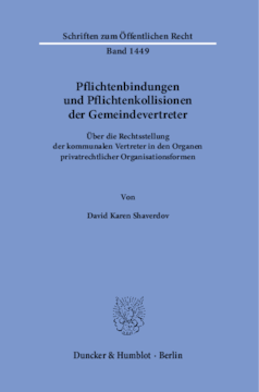 Pflichtenbindungen und Pflichtenkollisionen der Gemeindevertreter Pflichtenbindungen und Pflichtenkollisionen der Gemeindevertreter