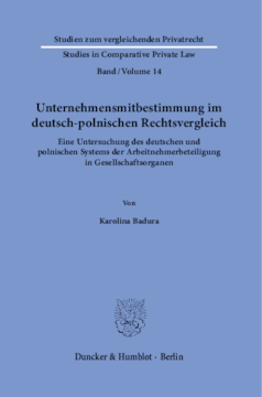 Unternehmensmitbestimmung im deutsch-polnischen Rechtsvergleich Unternehmensmitbestimmung im deutsch-polnischen Rechtsvergleich