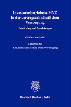 Investorenbetriebene MVZ in der vertragszahnärztlichen Versorgung Investorenbetriebene MVZ in der vertragszahnärztlichen Versorgung