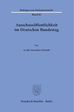 Ausschussöffentlichkeit im Deutschen Bundestag Ausschussöffentlichkeit im Deutschen Bundestag