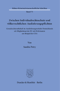 Zwischen Individualrechtsschutz und völkerrechtlichen Auslieferungspflichten Zwischen Individualrechtsschutz und völkerrechtlichen Auslieferungspflichten
