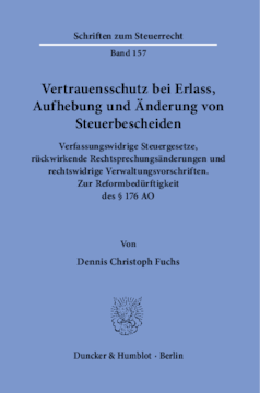 Vertrauensschutz bei Erlass, Aufhebung und Änderung von Steuerbescheiden Vertrauensschutz bei Erlass, Aufhebung und Änderung von Steuerbescheiden