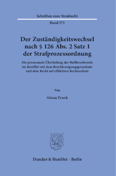 Der Zuständigkeitswechsel nach § 126 Abs. 2 Satz 1 Strafprozessordnung Der Zuständigkeitswechsel nach § 126 Abs. 2 Satz 1 Strafprozessordnung