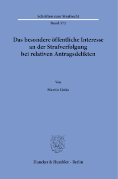 Das besondere öffentliche Interesse an der Strafverfolgung bei relativen Antragsdelikten Das besondere öffentliche Interesse an der Strafverfolgung bei relativen Antragsdelikten