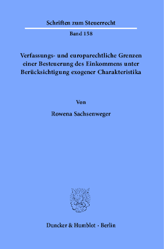 Verfassungs- und europarechtliche Grenzen einer Besteuerung des Einkommens unter Berücksichtigung exogener Charakteristika Verfassungs- und europarechtliche Grenzen einer Besteuerung des Einkommens unter Berücksichtigung exogener Charakteristika