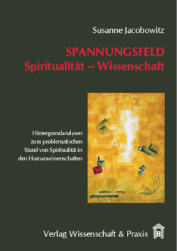 Spannungsfeld Spiritualität – Wissenschaft Spannungsfeld Spiritualität – Wissenschaft