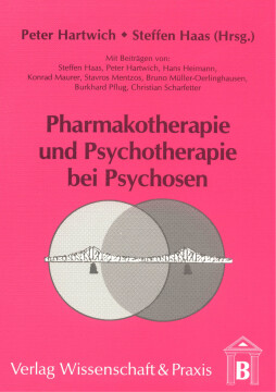 Pharmakotherapie und Psychotherapie bei Psychosen Pharmakotherapie und Psychotherapie bei Psychosen