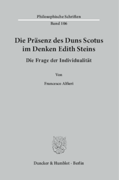 Die Präsenz des Duns Scotus im Denken Edith Steins Die Präsenz des Duns Scotus im Denken Edith Steins