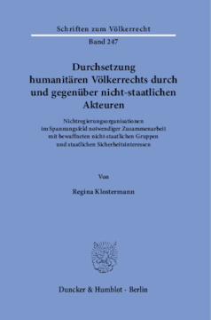 Durchsetzung humanitären Völkerrechts durch und gegenüber nicht-staatlichen Akteuren Durchsetzung humanitären Völkerrechts durch und gegenüber nicht-staatlichen Akteuren