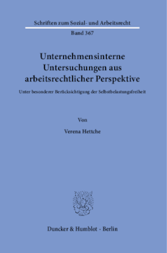 Unternehmensinterne Untersuchungen aus arbeitsrechtlicher Perspektive Unternehmensinterne Untersuchungen aus arbeitsrechtlicher Perspektive