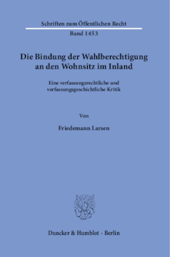 Die Bindung der Wahlberechtigung an den Wohnsitz im Inland Die Bindung der Wahlberechtigung an den Wohnsitz im Inland