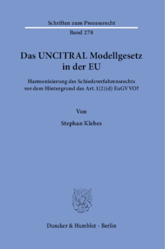 Das UNCITRAL Modellgesetz in der EU Das UNCITRAL Modellgesetz in der EU