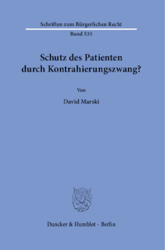 Schutz des Patienten durch Kontrahierungszwang? Schutz des Patienten durch Kontrahierungszwang?