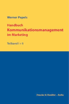 Handbuch Kommunikationsmanagement im Marketing Handbuch Kommunikationsmanagement im Marketing
