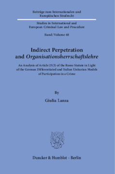 Indirect Perpetration and ›Organisationsherrschaftslehre‹ Indirect Perpetration and ›Organisationsherrschaftslehre‹