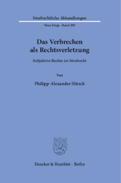 Das Verbrechen als Rechtsverletzung Das Verbrechen als Rechtsverletzung