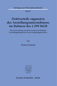 Drittvorteile zugunsten des Anstellungsunternehmens im Rahmen des § 299 StGB Drittvorteile zugunsten des Anstellungsunternehmens im Rahmen des § 299 StGB