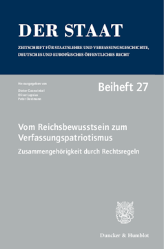 Vom Reichsbewusstsein zum Verfassungspatriotismus. Zusammengehörigkeit durch Rechtsregeln Vom Reichsbewusstsein zum Verfassungspatriotismus. Zusammengehörigkeit durch Rechtsregeln