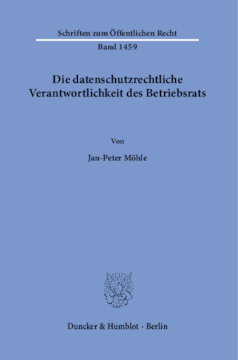 Die datenschutzrechtliche Verantwortlichkeit des Betriebsrats Die datenschutzrechtliche Verantwortlichkeit des Betriebsrats