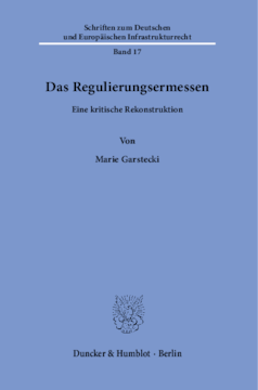 Das Regulierungsermessen Das Regulierungsermessen
