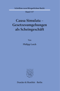 Causa Simulata – Gesetzesumgehungen als Scheingeschäft Causa Simulata – Gesetzesumgehungen als Scheingeschäft