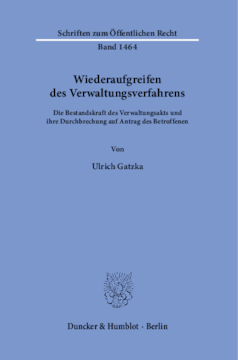 Wiederaufgreifen des Verwaltungsverfahrens Wiederaufgreifen des Verwaltungsverfahrens