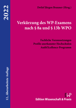 Verkürzung des WP-Examens nach § 8a und § 13b WPO Verkürzung des WP-Examens nach § 8a und § 13b WPO