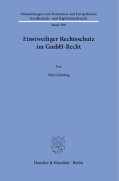 Einstweiliger Rechtsschutz im GmbH-Recht Einstweiliger Rechtsschutz im GmbH-Recht