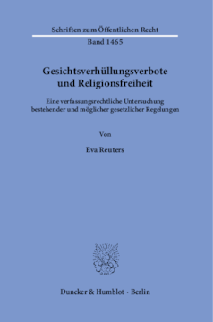 Gesichtsverhüllungsverbote und Religionsfreiheit Gesichtsverhüllungsverbote und Religionsfreiheit