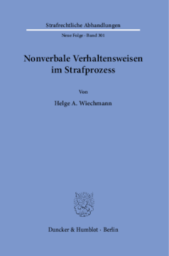 Nonverbale Verhaltensweisen im Strafprozess Nonverbale Verhaltensweisen im Strafprozess